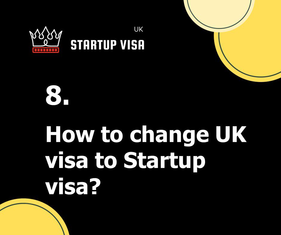 How to change UK visa to Startup Visa?